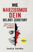 Wie Narzissmus Dein Selbst zerstört: und wie Du Dich daraus befreist by Sanja Panea