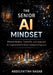 The Senior AI Mindset: Mental Models, Tradeoffs, and Judgment for Experienced Artificial Intelligence Engineers by Abdelfattah Ragab