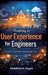 Thinking in User Experience for Engineers: Systems, Tradeoffs, and Human Trust by Abdelfattah Ragab