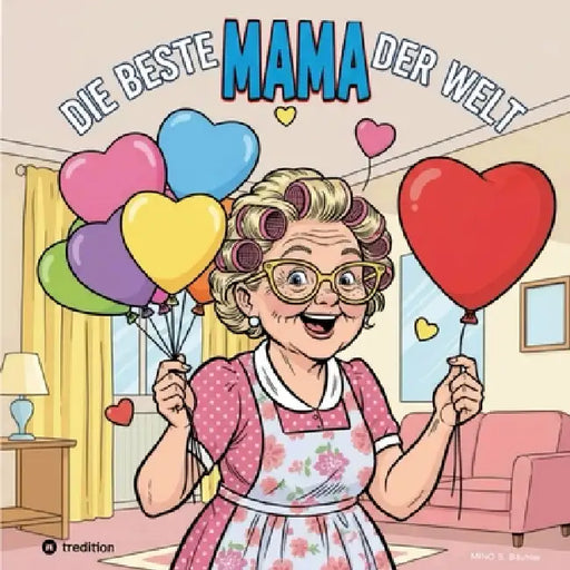 Die beste MAMA der Welt: Zum Muttertag 365 Tage by Mino