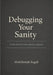 Debugging Your Sanity: A Calm Book for Tired Software Engineers by Abdelfattah Ragab