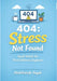 404: Stress Not Found: Small Reliefs for Tired Software Engineers by Abdelfattah Ragab