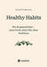 Ratgeber Healthy Habits: Wie du gesund lebst - ohne Druck, ohne Diät, ohne Perfektion by Natalie Wiedenmann