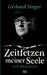 Zeitfetzen meiner Seele: Die Autobiografie von Gerhard Singer by Infinity Gaze Studios, Gerhard Singer