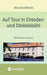 Auf Tour in Dresden und Dinkelsbühl: Mit Freunden unterwegs by Roland Köhler