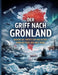 Der Griff nach Grönland: Warum die Arktis zur nächsten Konfliktzone der Welt wird by Dominik Mikulaschek