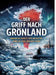 Der Griff nach Grönland: Warum die Arktis zur nächsten Konfliktzone der Welt wird by Dominik Mikulaschek