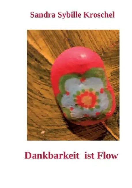 Dankbarkeit ist Flow by Sandra Kroschel