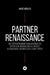 Partner Renaissance: Wie Partnerökonomie Konsumverhalten, öffentliche Meinung und das digitale Gleichgewicht unserer Gesellschaft prägt by André Koegler
