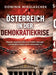 Österreich in der Demokratiekrise: Warum repräsentative Politik versagt und direkte Demokratie notwendig ist by Dominik Mikulaschek