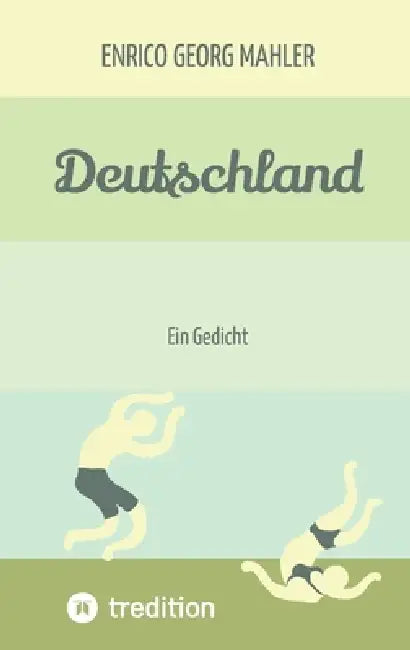 Deutschland: Ein Gedicht by Enrico Georg Mahler