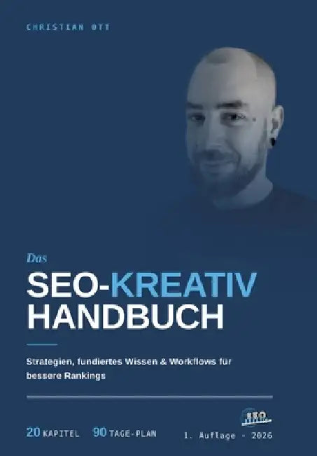 Das SEO-Kreativ Handbuch: Strategien, fundiertes Wissen & Workflows für bessere Rankings by Christian Ott