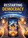 Restarting Democracy via a Democracy App: How we can reorganise politics - from local to global by Dominik Mikulaschek