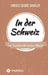 In der Schweiz: Der Reisebericht meiner Mutter by Enrico Georg Mahler