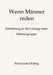 Wenn Männer reden - Gründung einer Männergruppe: Wie du eine Männergruppe gründest, aufbaust und am Laufen hältst by Franz-Josef König