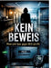 Kein Beweis: Wenn Beweise verschwinden by Dominik Mikulaschek