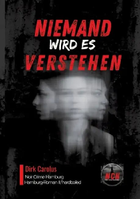 Niemand Wird Es Verstehen: Hamburg-Roman II by Dirk Carolus