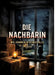 Die Nachbarin: Willkommen in deiner Falle by Dominik Mikulaschek
