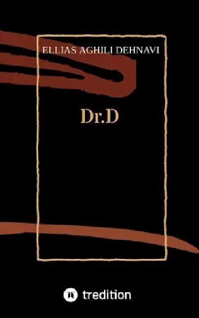 Dr.D by Ellias Aghili Dehnavi, Melika Banki