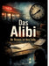 Das Alibi: Ihr Beweis ist ihre Falle by Dominik Mikulaschek