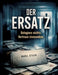 Der Ersatz: Delegiere nichts. Vertraue niemandem. by Dominik Mikulaschek