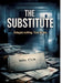 The Substitute: Delegate nothing. Trust no one. by Dominik Mikulaschek