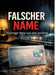Falscher Name: Ein einziger Name kann alles vernichten. by Dominik Mikulaschek