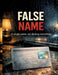 False Name: A single name can destroy everything. by Dominik Mikulaschek