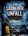 Ein sauberer Unfall: Weil jeder Zufall einen Schuldigen braucht by Dominik Mikulaschek