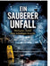 Ein sauberer Unfall: Weil jeder Zufall einen Schuldigen braucht by Dominik Mikulaschek