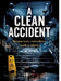 A Clean Accident: Because every coincidence needs a culprit by Dominik Mikulaschek