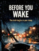 Before You Wake: The truth begins in your sleep. by Dominik Mikulaschek