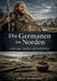 Die Germanen im Norden: Archäologie, Quellen und Wirklichkeit by Oliver Strotmann