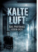 Kalte Luft: Das Protokoll gegen dich by Dominik Mikulaschek