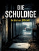 Die Schuldige: Du bist es. Offiziell. by Dominik Mikulaschek