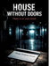House Without Doors: There is no exit inside by Dominik Mikulaschek