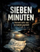 Sieben Minuten: Niemand sieht, was im Dunkeln geschieht by Dominik Mikulaschek