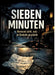 Sieben Minuten: Niemand sieht, was im Dunkeln geschieht by Dominik Mikulaschek