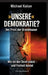 Unsere Demokratie?: Der Preis der Brandmauer by Michael Kaiser