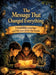 The message that changed everything: Friendship, courage and the search for the truth - an exciting children's book for ages 10 and up by Dominik Mikulaschek