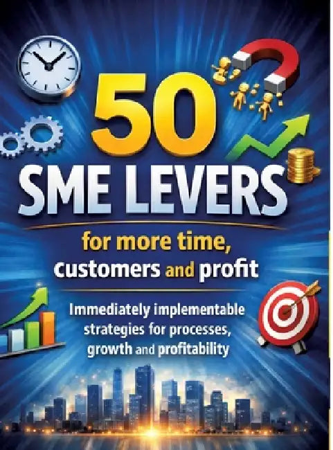 50 SME levers for more time, customers and profit: Immediately implementable strategies for processes, growth and profitability by Dominik Mikulaschek