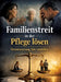 Familienstreit in der Pflege lösen: Verantwortung fair verteilen by Dominik Mikulaschek