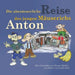 Die abenteuerliche Reise des jungen Mäuserichs Anton by Steven Schiller