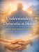 Understanding Dementia at Home: What really helps in everyday life by Dominik Mikulaschek