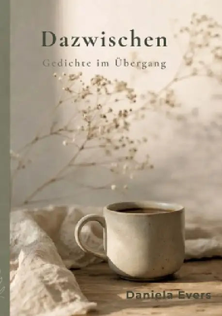 Dazwischen: Gedichte im Übergang by Daniela Evers