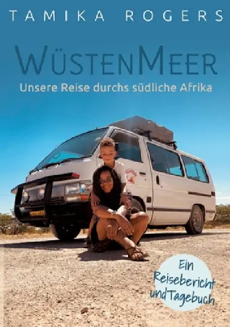 Wüstenmeer: Unsere Reise durchs südliche Afrika by Tamika Rogers