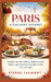 Paris: A Culinary Journey: Explore the Best Bites, Hidden Food Spots, and Gourmet Delights in the City of Light by Pierre Valmont