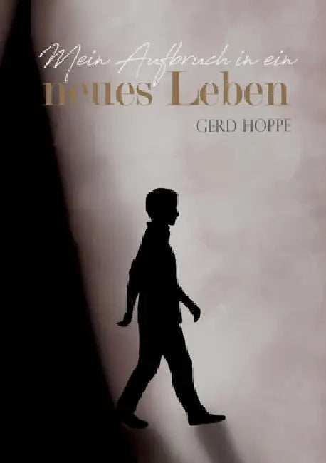 Mein Aufbruch in ein neues Leben: Wie ich Jesus begegnete und mein Herz neu wurde by Gerd Hoppe
