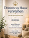 Demenz zu Hause verstehen: Was im Alltag wirklich hilft by Dominik Mikulaschek