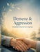 Demenz & Aggression: Deeskalation, Sicherheit und ruhige Tage by Dominik Mikulaschek